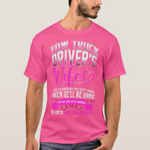 Tow Truck Driver Wife Gift Tow Trucker T-Shirt
