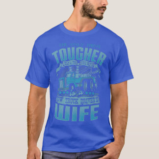 Tow Truck Drivers Wife Funny Tow Truck Drivers2713 T-Shirt