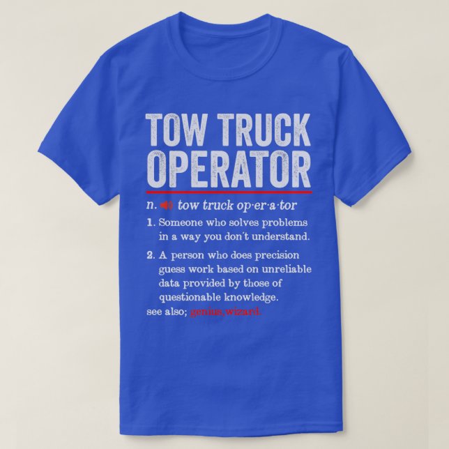 Tow Truck Operator Funny Definition Tow Truck Oper T-Shirt (Design Front)