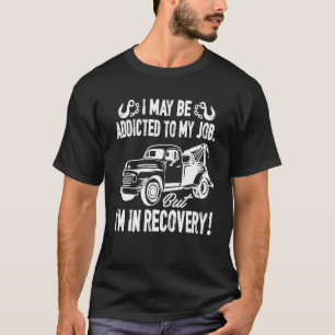 Tow Truck Operator Tow Truck Driver T-Shirt