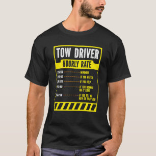 Tow Trucker Operator Tow Truck Driver Hourly Rate T-Shirt