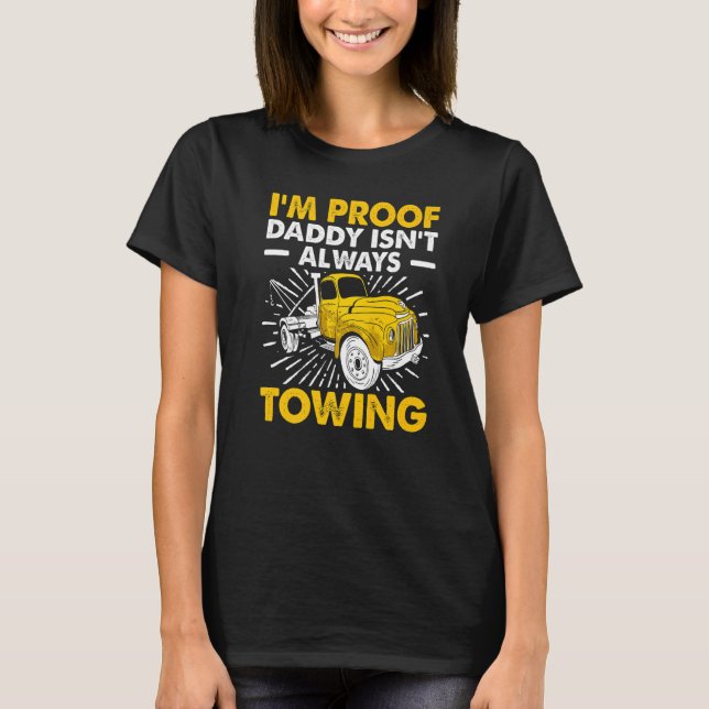 Tow Trucker Tow Truck Driver Tow Operator Breakdow T-Shirt (Front)