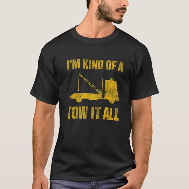 Tow Trucker Tow Truck Driver Tow Operator Breakdow T-Shirt (Front)