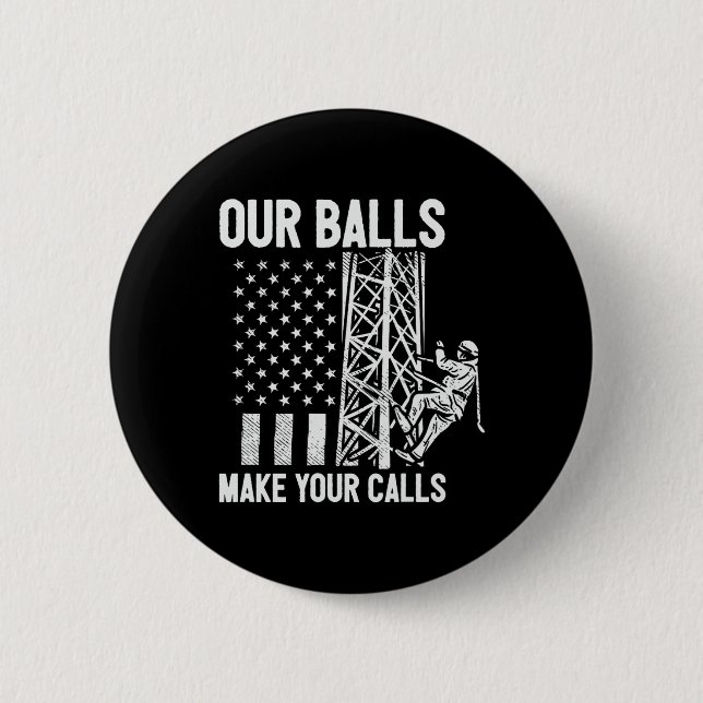 Tower Climber American Usa Flag Our Make Your Call 2 Inch Round Button (Front)