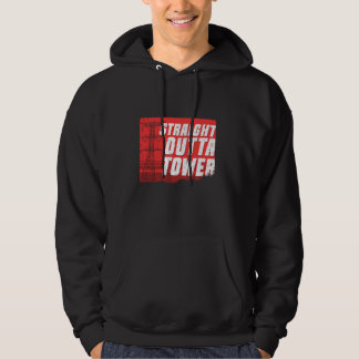 Tower Climber Industrial climber Straight Outta To Hoodie