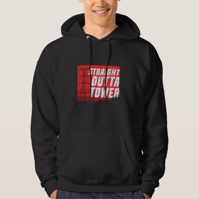 Tower Climber Industrial climber Straight Outta To Hoodie (Front)