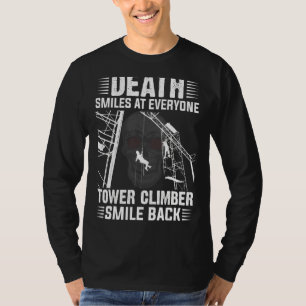 Tower Climber Smile Funny Tower Climber Antena Cli T-Shirt