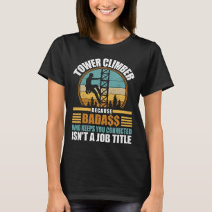 Tower Climber Tower Climbing T-Shirt