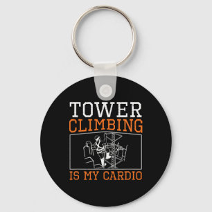 Tower Climbing Is My Cardio Funny Tower Climber To Keychain