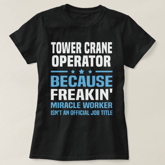 Tower Crane Operator T-Shirt (Design Front)