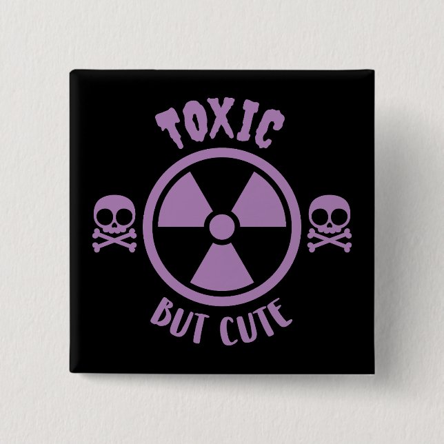 Toxic But Cute Warning Sign 2 Inch Square Button (Front)