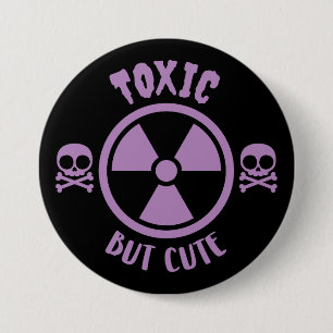 Toxic But Cute Warning Sign 3 Inch Round Button