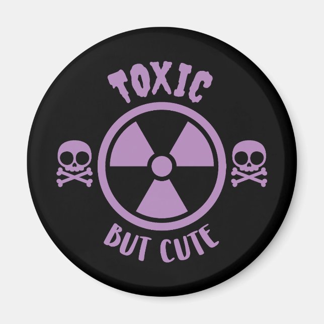 Toxic But Cute Warning Sign Magnet (Front)