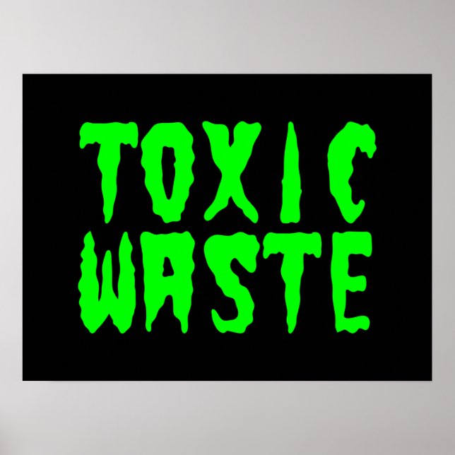 TOXIC WASTE POSTER (Front)