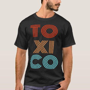 Tóxico Boyfriend for Latino Dads T-Shirt