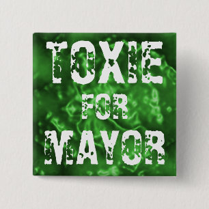 TOXIE FOR MAYOR 2 INCH SQUARE BUTTON