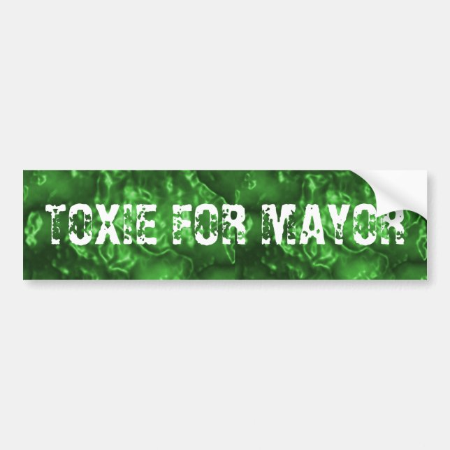 TOXIE FOR MAYOR BUMPER STICKER (Front)