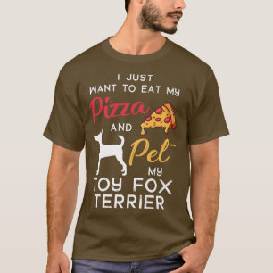 Toy Fo Terrier Dog Pizza Lover Owner Xmas Birthday T-Shirt