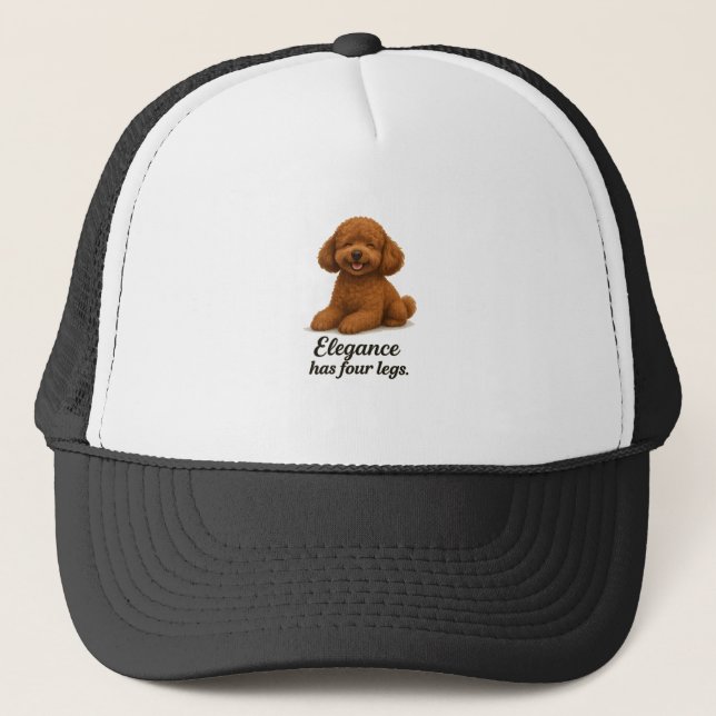 Toy Poodle � Elegance Has Four Legs Trucker Hat (Front)