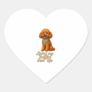 Toy Poodle � Living My Fluffin� Best Life Heart Sticker