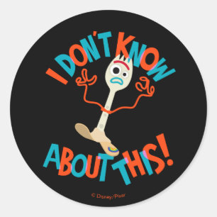 Toy Story 4   Forky "I Don't Know About This!" Classic Round Sticker