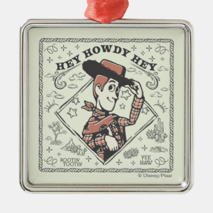 Toy Story Woody "Hey Howdy Hey" Metal Ornament