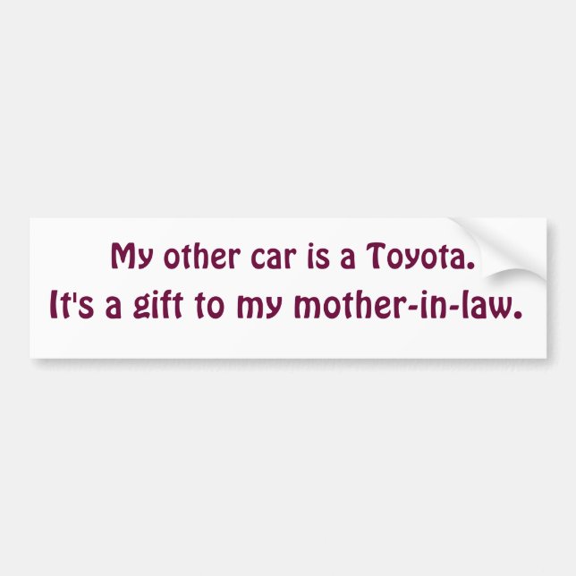 Toyota mother-in-law gift bumper sticker (Front)