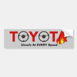 Toyota: Unsafe At EVERY Speed Bumper Sticker