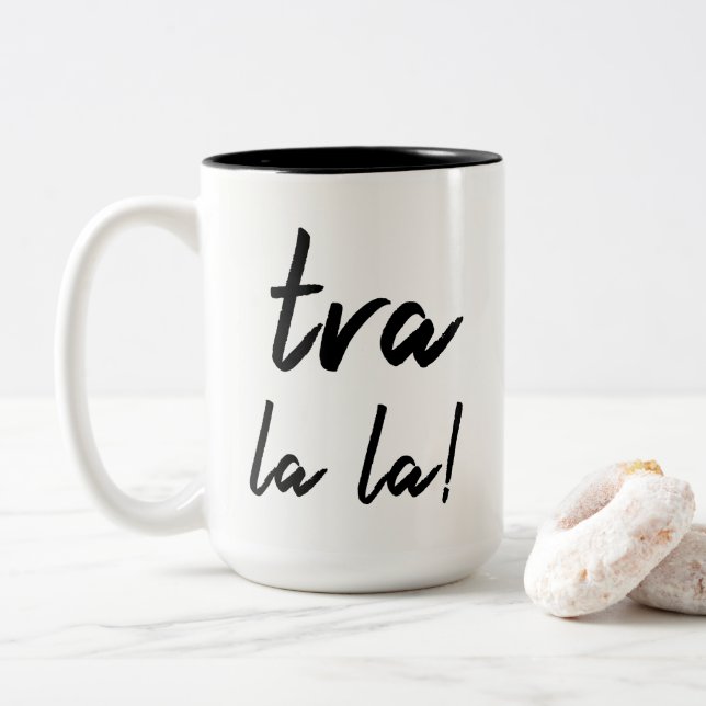 "Tra la la!" Declaration: Casual Modern Typography Two-Tone Coffee Mug (With Donut)