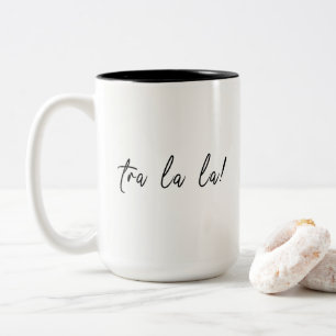 "Tra la la!" Typography with Modern, Casual Font Two-Tone Coffee Mug