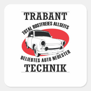 Trabi DDR. "rusfreies Auto mit neuster Technik" Square Sticker