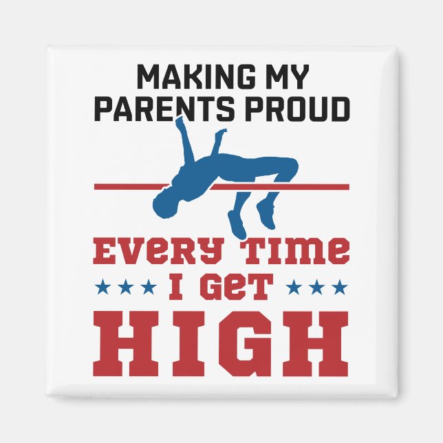 Track and Field High Jump Every Time I Get High Magnet (Front)