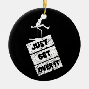 Track and Field - Just Get Over It Ceramic Ornament