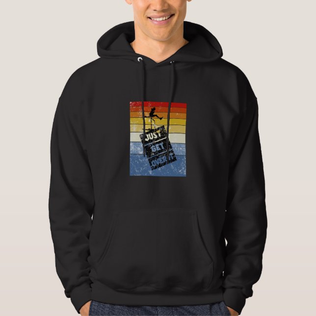 Track and Field - Just Get Over It Hoodie (Front)