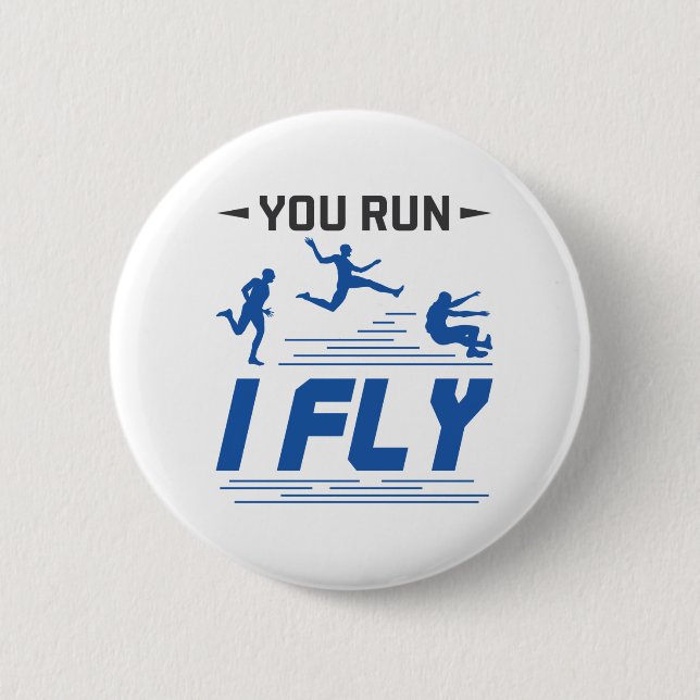 Track and Field Long Jump You Run I Fly 2 Inch Round Button (Front)