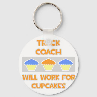Track Coach ... Will Work For Cupcakes Keychain