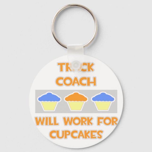 Track Coach ... Will Work For Cupcakes Keychain (Front)