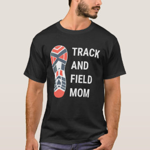Track Mom Track And Field Mom Runner Running Mothe T-Shirt