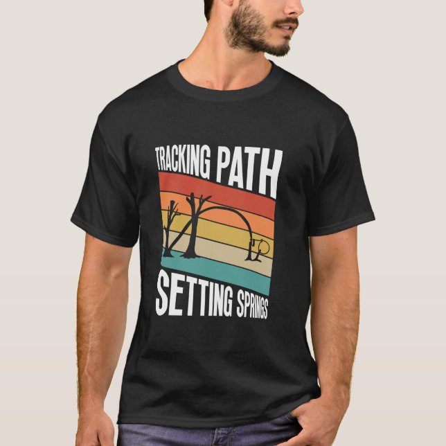 Tracking Path Setting Springs Animal Trapping Spri T-Shirt (Front)