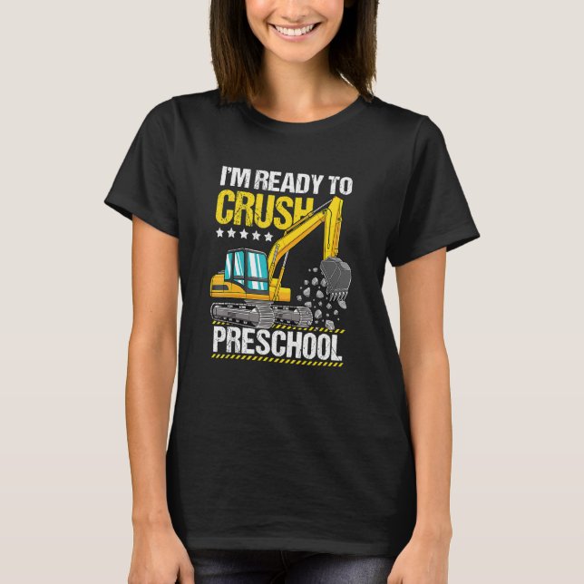 Tractor Construction Vehicle Ready To Crush Pre Sc T-Shirt (Front)