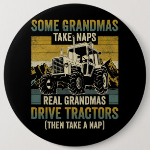 Tractor Grandma Farm Gifts Real Grandmas Drive Tra 6 Inch Round Button