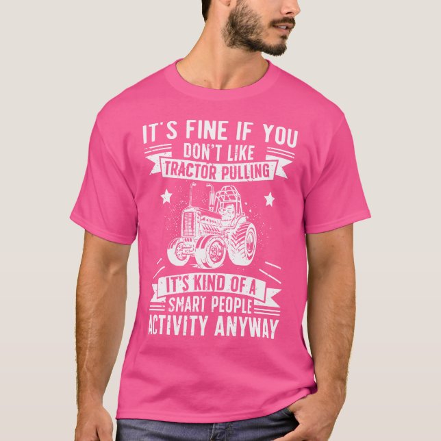 Tractor Pulling Funny Tractor Puller Tractor Pull T-Shirt (Front)