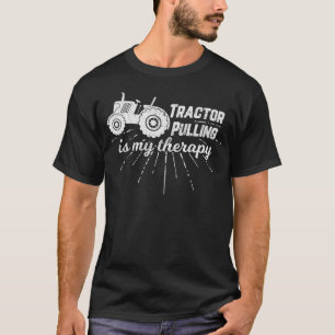 Tractor Pulling Is My Therapy Sarcastic Puller T-s T-Shirt