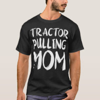 Tractor Pulling Mom Construction Tractor Farmer Fa