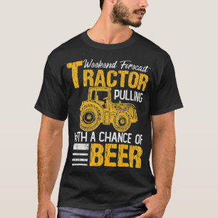 Tractor Pulling  Weekend Forecast Tractor Beer Gif T-Shirt