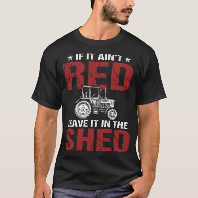 Tractor Shirt - If It Ain't Red Leave It In The (Front)