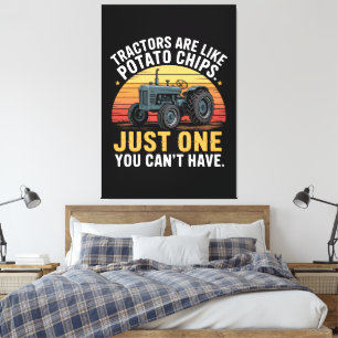 Tractors Are Like Potato Chips Canvas Print