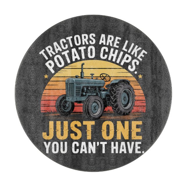 Tractors Are Like Potato Chips Cutting Board (Front)