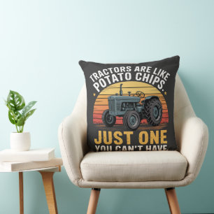 Tractors Are Like Potato Chips Throw Pillow