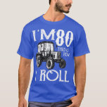Tractors Farmer Rancher 80th Birthday Funny Saying T-Shirt<br><div class="desc">Tractors Farmer Rancher 80th Birthday Funny Saying Vintage  .</div>